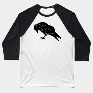 Quoth The Raven Nevermore Baseball T-Shirt